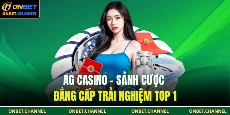 AG Casino là biểu tượng của sự đẳng cấp