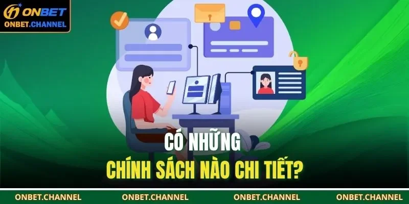 Có những chính sách nào chi tiết?