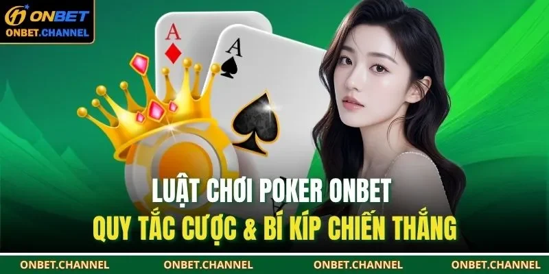 Luật chơi poker không chỉ giúp bạn tham gia