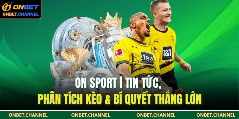 On Sport không chỉ là sảnh cá cược thể thao