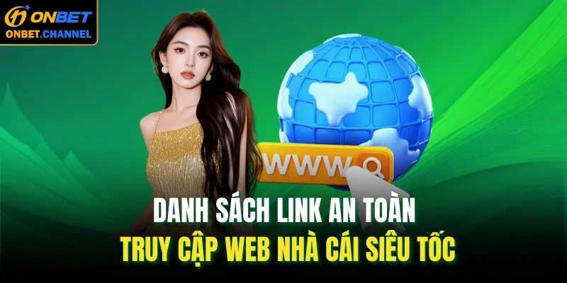 Danh sách link an toàn truy cập web nhà cái siêu tốc